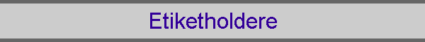 Etiketholdere